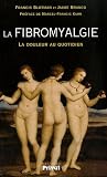 La fibromyalgie : La douleur au quotidien