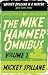 The Mike Hammer Omnibus: "I, the Jury", "My Gun Is Quick", "Vengeance Is Mine!" v. 1