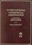 Varady, Barcelo and von Mehren's International Commercial Arbitration (American Casebook Series®)
