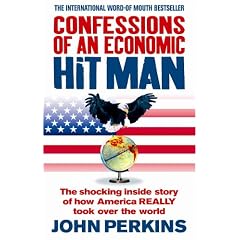 Confessions of an Economic Hit Man: The Shocking Story of How America Really Took Over the World (Taschenbuch)