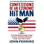 Confessions of an Economic Hit Man: The Shocking Story of How America Really Took Over the World: The shocking inside story of how Amerca really took over the world