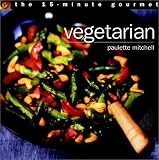 The 15-Minute Gourmet: Vegetarian