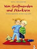 Vom Großwerden und Starksein. 36 Bilderbuchgeschichten, die Kinder mutig machen
