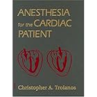 Anesthesia for the Cardiac Patient by  Christopher A. Troianos, Romans, Daugherty, and Troianos