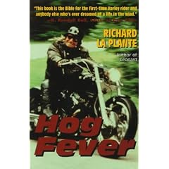 Hog Fever: The Hard Ride to Harley Heaven