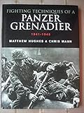 Fighting techniques of a Panzergrenadier, 1941-1945 : training, techniques, and weapons