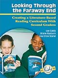 Looking Through the Faraway End: Creating a Literature-Based Reading Curriculum With Second Graders