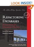 Refactoring Databases: Evolutionary Database Design (Addison-Wesley Signature)