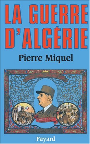 La Guerre d'Algérie La Guerre d'Algérie