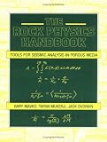The Rock Physics Handbook: Tools for Seismic Analysis of Porous Media Image