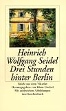 Drei Stunden hinter Berlin - Briefe aus dem Vikariat - Heinrich Wolfgang Seidel