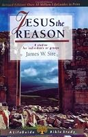 Jesus the Reason (Lifeguide Bible Studies)