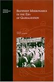Buddhist Missionaries In The Era Of Globalization (Topics in Contemporary Buddhism)