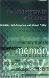 The Undergrowth of Science: Delusion, Self-Deception, and Human Frailty