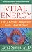 Vital Energy: The 7 Keys to Invigorate Body, Mind & Soul