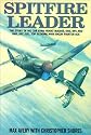 Spitfire Leader: The Story of Wing Cdr Evan 'Rosie' Mackie, Dso, Dfc & Bar, Dfc (Us), Top Scoring Rnzaf Fighter Ace