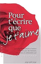 Pour t'�crire que je t'aime