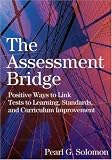Assessment Bridge: Positive Ways to Link Tests to Learning, Standards, and Curriculum Improvement