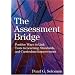 Assessment Bridge: Positive Ways to Link Tests to Learning, Standards, and Curriculum Improvement