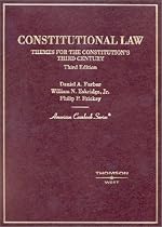Constitutional Law: Themes for the Constitution's Third Century (American Casebook Series)