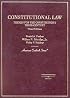 Constitutional Law: Themes for the Constitution's Third Century (American Casebook Series)