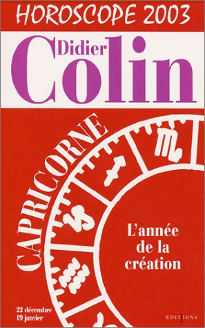 Capricorne. Horoscope 2003 by Didier Colin