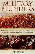 Military Blunders: The How and Why of Military Failure
