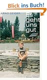 Es geht uns gut: Roman