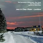 Jazz in Clear Water: Lockbox by  University of Wisconsin-Eau Claire 