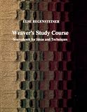 Weavers Study Course: Sourcebook for Ideas and Techniques