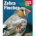 Zebra Finches (Complete Pet Owner's Manual)