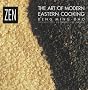 Zen: The Art of Modern Eastern Cooking