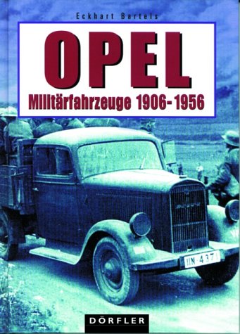 Nebel Verlag Opel Milit&auml;rfahrzeuge 1906 - 1956