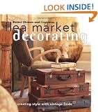 Flea Market Decorating: Creating Style with Vintage Finds (Better Homes & Gardens)
