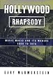 Hollywood Rhapsody: The Story of Movie Music, 1900-1975