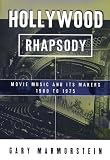 Hollywood Rhapsody: The Story of Movie Music, 1900-1975