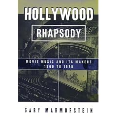 Hollywood Rhapsody: The Story of Movie Music, 1900-1975