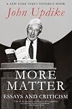 More Matter: Essays and Criticism