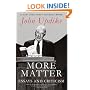 More Matter: Essays and Criticism