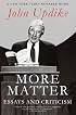 More Matter: Essays and Criticism