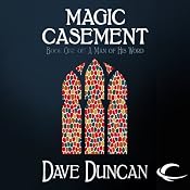Magic Casement: A Man of His Word, Book 1 | [Dave Duncan]