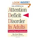 Attention Deficit Disorder In Adults: Practical Help and Understanding