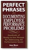 Perfect Phrases for Documenting Employee Performance Problems (Perfect Phrases Series)