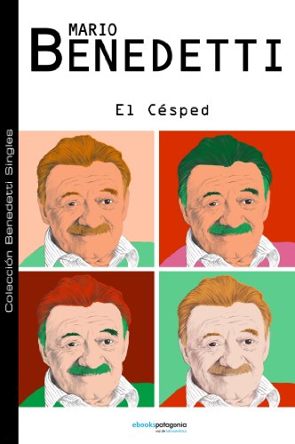 El césped: 1 (Colección Benedetti Singles) (Spanish Edition)