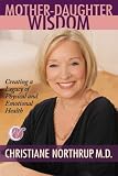 Mother-Daughter Wisdom: Understanding the Crucial Link Between Mothers, Daughters, and Health