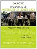 Handbook of modernity in South Asia : modern makeovers