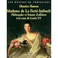 Madame de La Fert�-Imbault : Philosophe et femme d'affaires � la cour de Louis XV