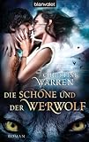 Die Schöne und der Werwolf: Roman