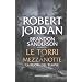 Le torri di mezzanotte. La ruota del tempo (I libri di fantasy)