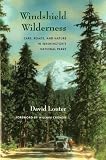 Windshield Wilderness: Cars, Roads, and Nature in Washington's National Parks (Weyerhaeuser Environmental Books)